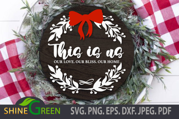 Evaluating the This is Us Floral Round Home Love Family SVG for Decor Projects